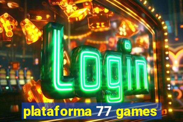 plataforma 77 games